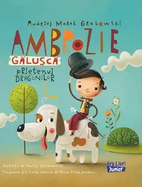 Ambrozie Gălușcă - prietenul dragonilor - Paperback brosat