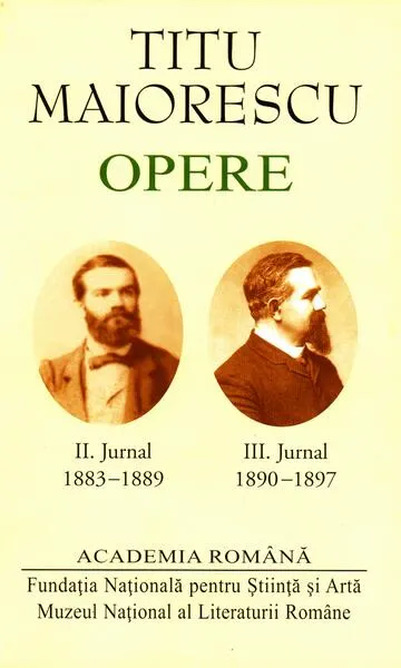 Titu Maiorescu. Opere. Jurnal (II+III) - Hardcover - Academia Română, Titu Maiorescu