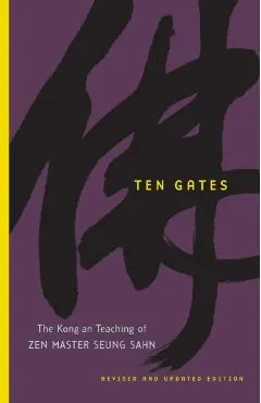 Ten Gates: The Kong-An Teaching of Zen Master Seung Sahn