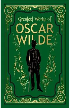 Greatest Works of Oscar Wilde (Deluxe Hardbound Edition)