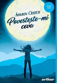Povestește-mi ceva - Paperback brosat - Sharon Creech