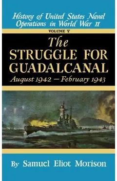 Struggle for Guadalcanal: August 1942 - February 1943 - Volume 5