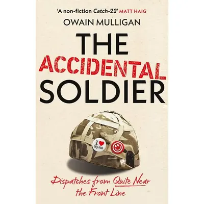 The Accidental Soldier Owain Mulligan