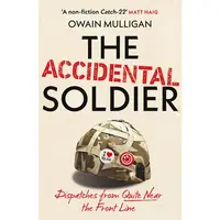 The Accidental Soldier Owain Mulligan