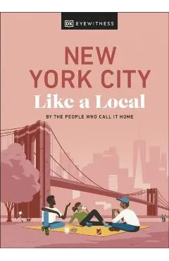 New York City Like a Local: By the People Who Call It Home