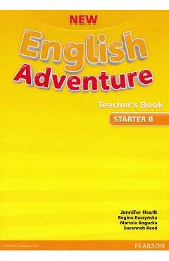 New English Adventure Teacher's Book Starter B - Jennifer Heath, Regina Raczynska, Mariola Bogucka, Susannah Reed
