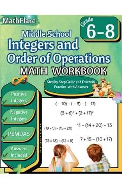Integers and Order of Operations Math Workbook 6th to 8th Grade: Middle School Integers Workbook, PEMDAS