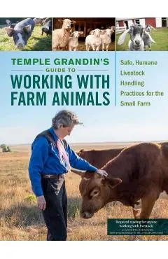 Temple Grandins Guide to Working with Farm Animals