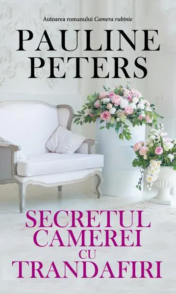 Secretul camerei cu trandafiri - Hardcover - Pauline Peters