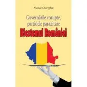 Blestemul Romaniei. Guvernarile corupte, partidele parazitare