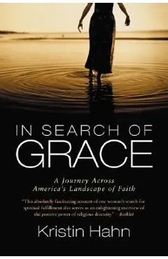 In Search of Grace: A Journey Across America's Landscape of Faith