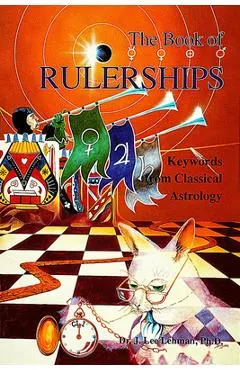 The Book of Rulerships: Keywords from Classical Astrology