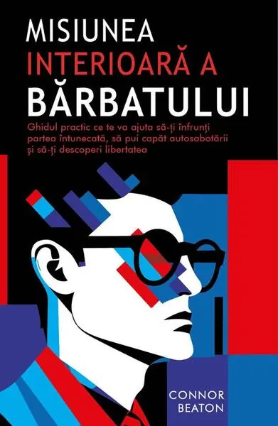 Misiunea interioară a bărbatului - Paperback brosat - Connor Beaton