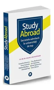 Study Abroad - Paperback brosat - Ana Crăciun, Andrada Pop, Camelia Diaconu, Daniel Semenciuc, Ion Ambrinoc, Mahsa Khadem, Tana Cuturela, Tinu Bosînceanu