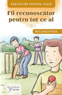 Fii recunoscător pentru tot ce ai. Recunoștința - Paperback brosat - ***