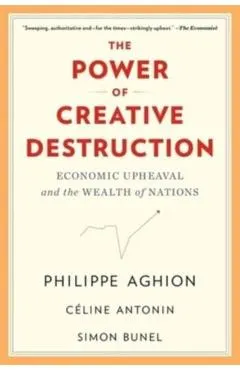 The Power of Creative Destruction: Economic Upheaval and the Wealth of Nations