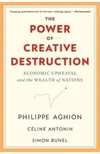The Power of Creative Destruction: Economic Upheaval and the Wealth of Nations