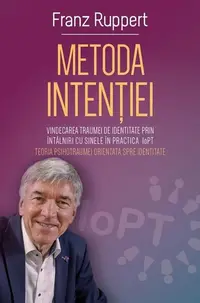 Metoda Intenției - Paperback brosat - Franz Ruppert