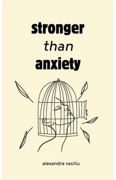 Stronger than Anxiety: Poems about Overcoming Negative Thoughts, Defeating Self-Sabotage, and Building Self-Confidence