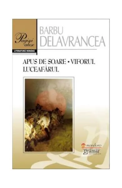Apus de soare. Viforul. Luceafărul - Paperback brosat - Barbu Ştefănescu Delavrancea