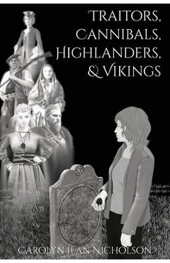 Traitors, Cannibals, Highlanders, and Vikings