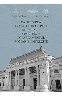 Ratificarea Tratatelor de Pace de la Paris (1919-1920) in Parlamentul Romaniei intregite