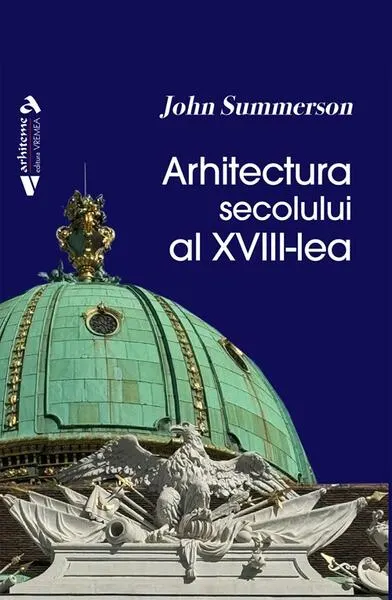 Arhitectura secolului al XVIII-lea - Paperback brosat - John Summerson