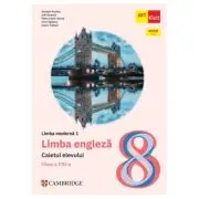 Limba 1 engleza. Caietul elevului. Clasa a 8-a