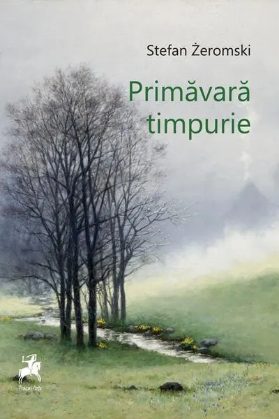 Primăvară timpurie - Paperback brosat - Stefan Żeromski