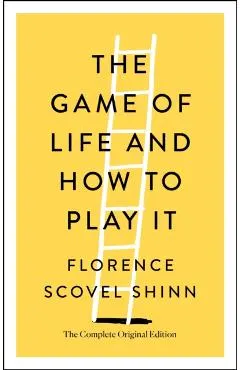 The Game of Life and How to Play It: The Complete Original Edition