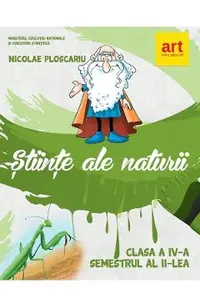 Stiinte ale naturii - Clasa 4 Sem.2 - Manual
