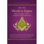 Morala si dogma Ritului Scotian al Francmasoneriei Antic si Acceptat