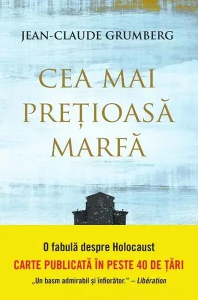 Cea mai prețioasă marfă - Paperback brosat - Jean-Claude Grumberg