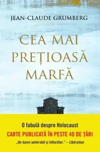 Cea mai prețioasă marfă - Paperback brosat - Jean-Claude Grumberg
