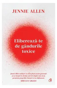Eliberează-te de gândurile toxice - Paperback brosat - Jennie Allen