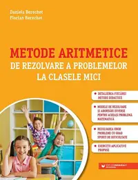 Metode aritmetice de rezolvare a problemelor la clasele mici - Paperback brosat - Daniela Berechet, Florian Berechet