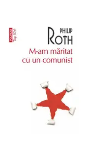 M-am măritat cu un comunist (Top 10+) - Paperback brosat - Philip Roth