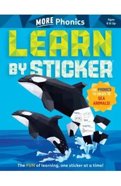 Learn by Sticker: More Phonics: Use Phonics to Create 10 Sea Animals!