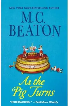 As the Pig Turns: An Agatha Raisin Mystery