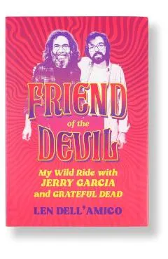 Friend of the Devil: My Wild Ride with Jerry Garcia and Grateful Dead