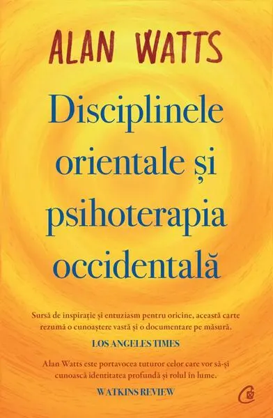 Disciplinele orientale și psihoterapia occidentală - Paperback brosat - Alan Watts