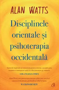 Disciplinele orientale și psihoterapia occidentală - Paperback brosat - Alan Watts