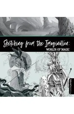Sketching from the Imagination: Magic & Myth
