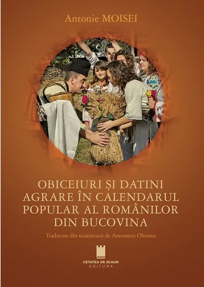 Obiceiuri și datini agrare în calendarul popular al românilor din Bucovina