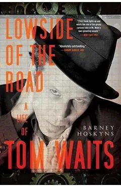 Lowside of the Road: A Life of Tom Waits