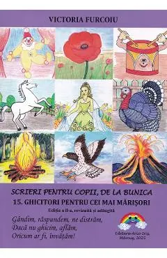 Scrieri pentru copii de la bunica Vol.15: Ghicitori pentru cei mai marisori Ed.2