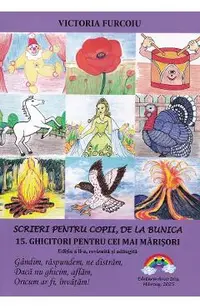 Scrieri pentru copii de la bunica Vol.15: Ghicitori pentru cei mai marisori Ed.2