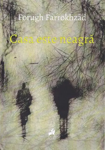 Casa este neagră - Paperback brosat - Forugh Farrokhzad