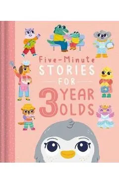 Five-Minute Stories for 3 Year Olds: With 7 Stories, 1 for Every Day of the Week