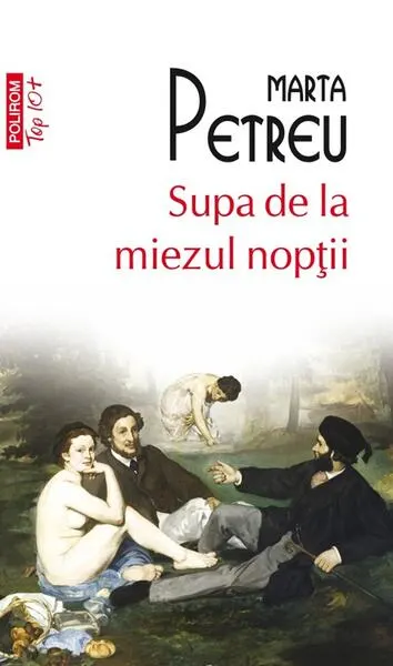 Supa de la miezul nopţii (Top 10+) - Paperback brosat - Marta Petreu